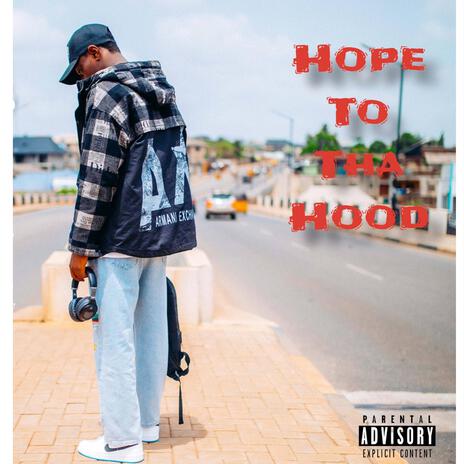 Hope to tha hood | Boomplay Music