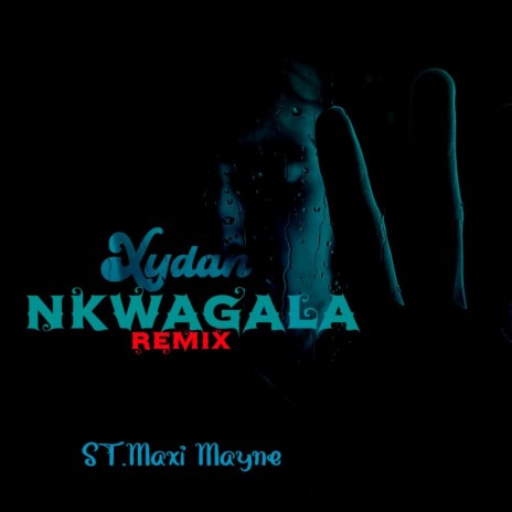 NKWAGALA rmx ft. St.Maxi mayne | Boomplay Music