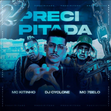 Precipitada ft. MC Kitinho & Mc 7 Belo | Boomplay Music