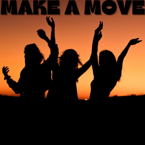 Make a Move ft. Sane Tweezy & Stukza