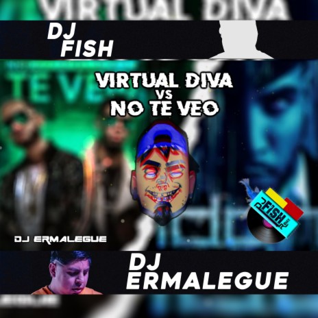 VIRTUAL DIVA vs NO TE VEO ft. DJ FisH | Boomplay Music