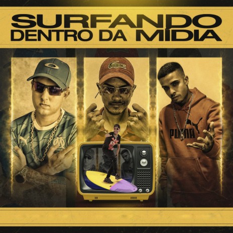 Surfando Dentro da Mídia ft. Mc Moikano, Mc Menor MT & Mc Raji | Boomplay Music