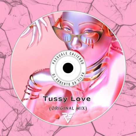 TUSSY LOVE (VE) ft. Pasquale Caliendo