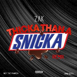 Thicka than a Snicka (Remix)