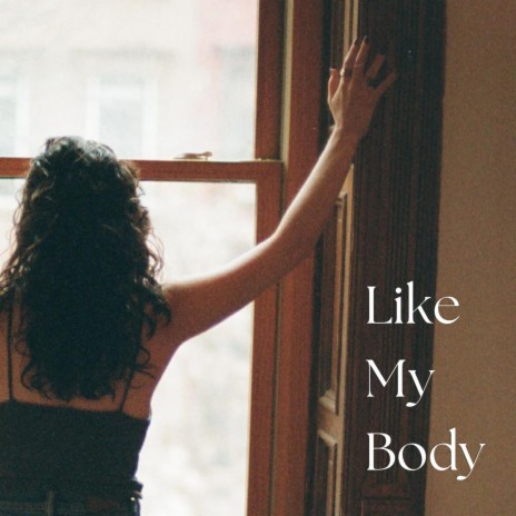 Like My Body | Boomplay Music