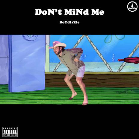 DoN't MiNd Me | Boomplay Music