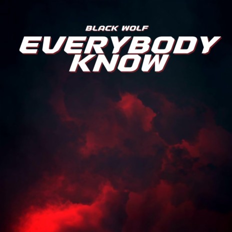 Everybody Know | Boomplay Music