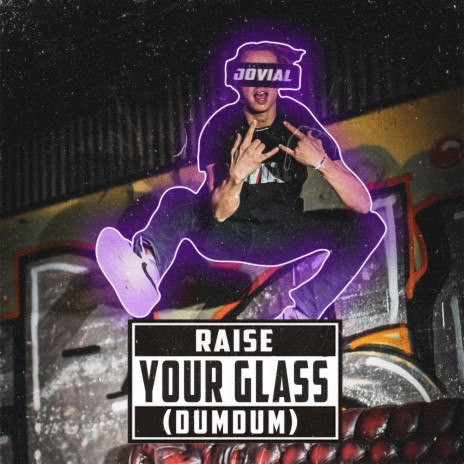 Raise Your Glass (DumDum) | Boomplay Music