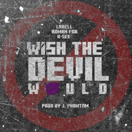Wish the devil would (Radio Edit) ft. Roman Fox, K-See & Jphantom