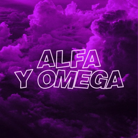 ALFA Y OMEGA ft. Alabanzas Cristianas & Coros Pentecostales | Boomplay Music