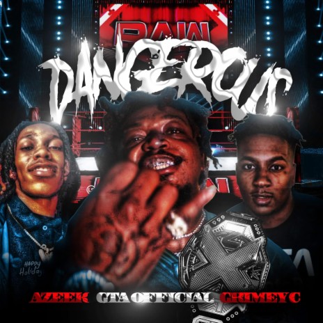 DanGeRouS ft. Azee-K & Grimey C | Boomplay Music