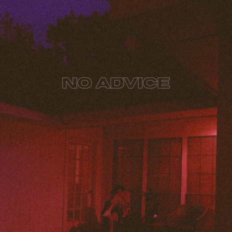 No Advice | Boomplay Music