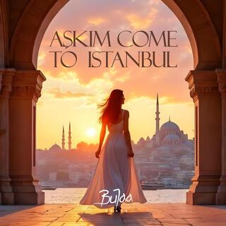 Askim come to Istanbul