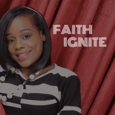 Faith Ignite | Boomplay Music