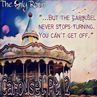 Carousel, Pt. 2