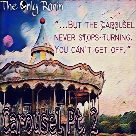 Carousel, Pt. 2 | Boomplay Music
