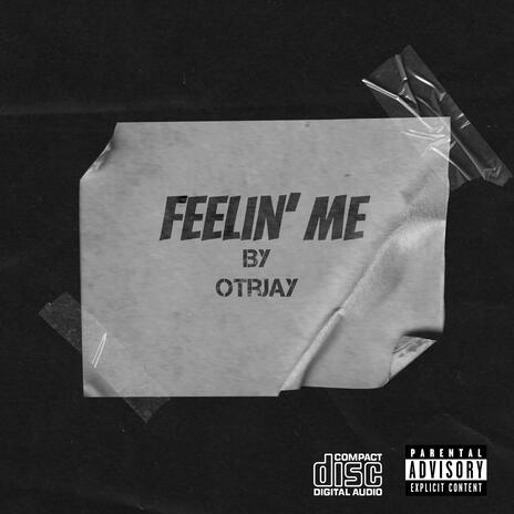 Feelin' Me | Boomplay Music