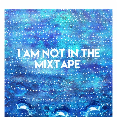 I Am Not In The Mixtape | Boomplay Music