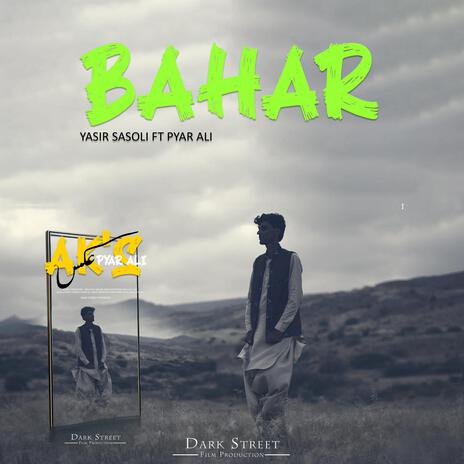 Bahar Balochi Song ft. Pyar Ali & Yasir Sasoli | Boomplay Music