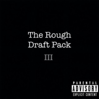 The Rough Draft Pack III
