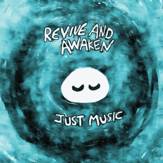 Revive and Awaken: Just Music