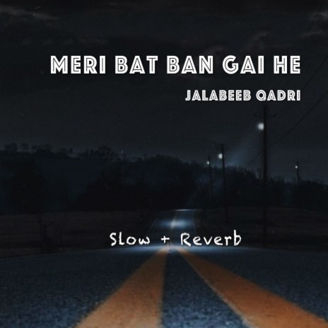 Meri Bat Ban Gai He | Boomplay Music