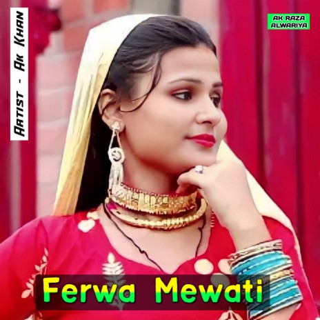 Ferwa Mewati ft. Aslam Singer Mewati | Boomplay Music