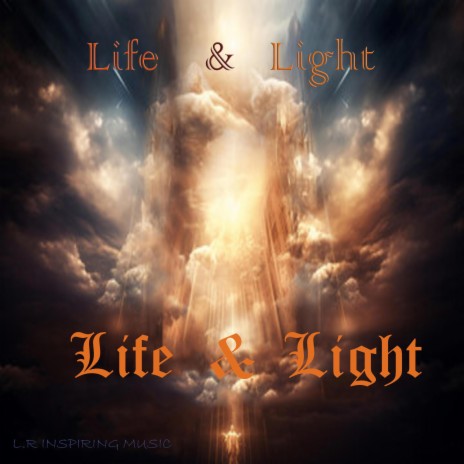 Life & Light | Boomplay Music