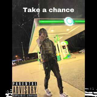 Take a chance