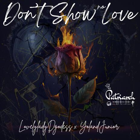 Don't Show No Love ft. LovelyladyDgodess | Boomplay Music