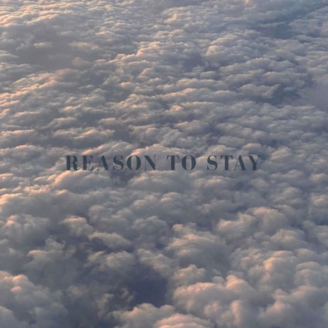 Reason To Stay | Boomplay Music