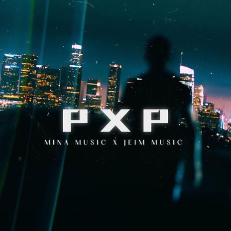 PXP | Boomplay Music