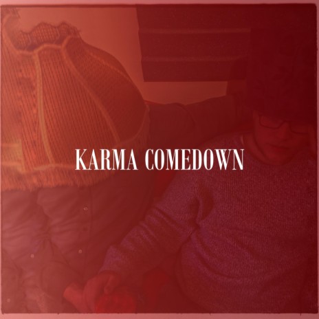 Karma Comedown | Boomplay Music