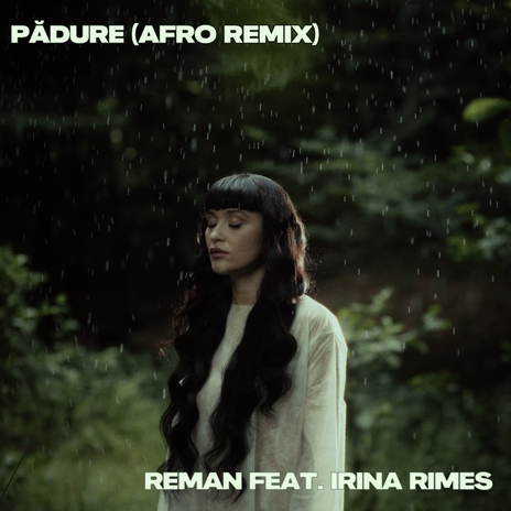 Pădure (Afro Remix) ft. Irina Rimes | Boomplay Music