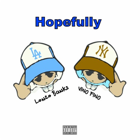 Hopefully ft. Vino Fino | Boomplay Music