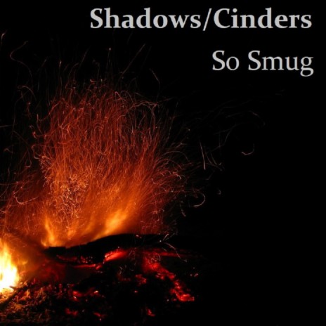 Shadows/Cinders | Boomplay Music