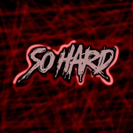 So Hard | Boomplay Music