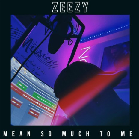 Mean So Much To Me | Boomplay Music