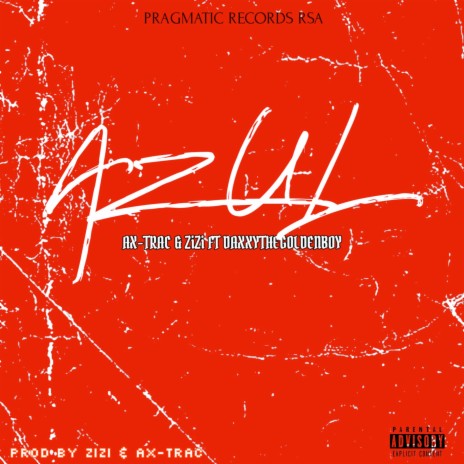 Azul ft. ZiZi & DAXXYTHEGOLDENBOY