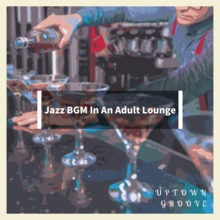 Jazz Bgm in an Adult Lounge