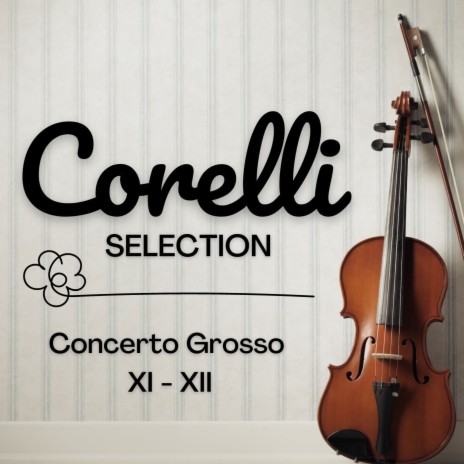 Corelli Concerto Grosso No. 11, Op 6, 4 | Boomplay Music