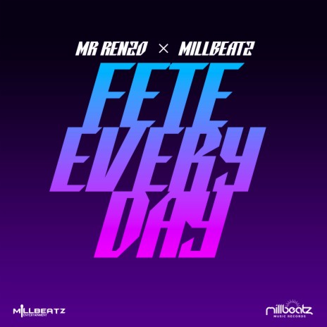 Fete Everyday ft. MillBeatz | Boomplay Music