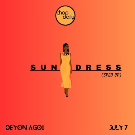 Sundress (Sped Up) ft. Deyon Agoi & July 7 | Boomplay Music