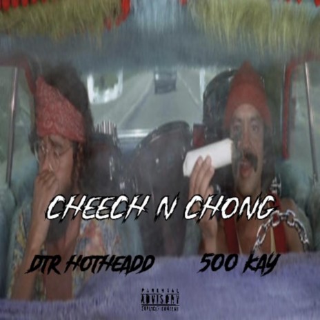 Cheech n Chong ft. 500 Kay | Boomplay Music