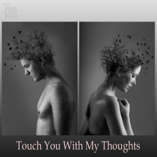 Touch You With My Thoughts lyrics | Boomplay Music