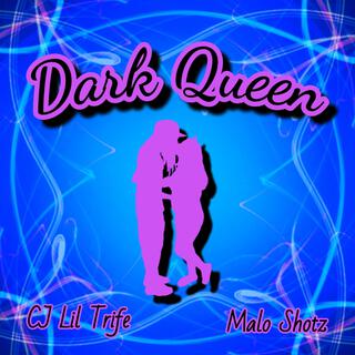 Dark Queen ft. Malo Shotz lyrics | Boomplay Music