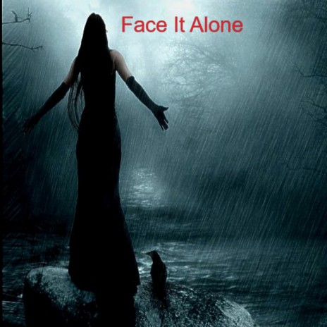 Face It Alone | Boomplay Music