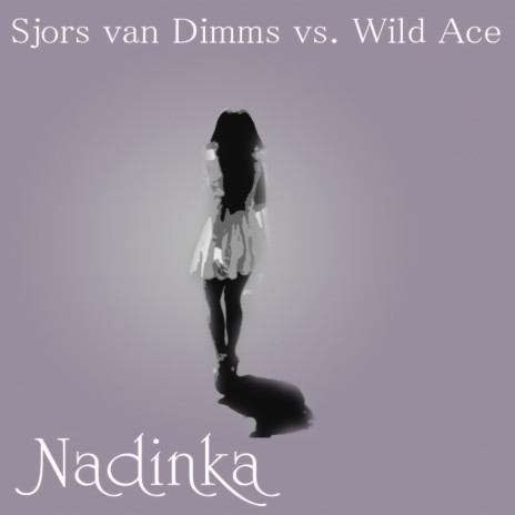 Nadinka (7 Version) ft. Wild Ace | Boomplay Music