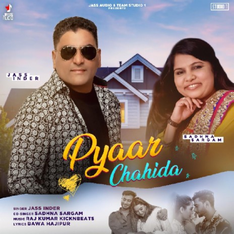 Pyaar Chahida ft. Sadhna Sargam | Boomplay Music