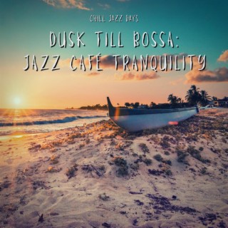 Dusk Till Bossa: Jazz Café Tranquility